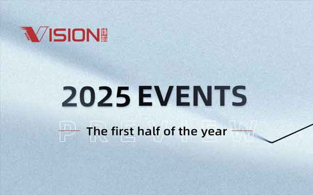 Quick Preview! Vision's Global Exhibition Schedule for the First Half of 2025